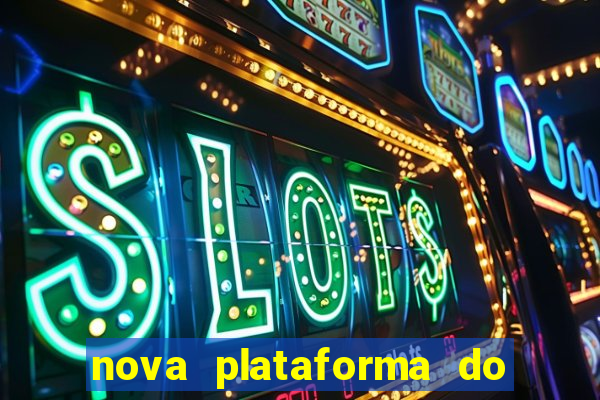 nova plataforma do jogo do tigre